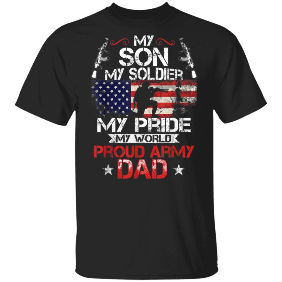 Proud Army Dad Shirt My Son My Soldier Hero Gift Fathers Day T-Shirt