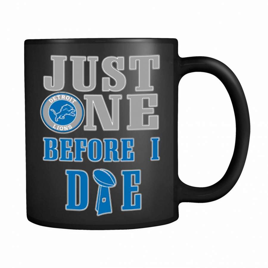 Just One Before I Die Detroit Football Team 11oz Mug