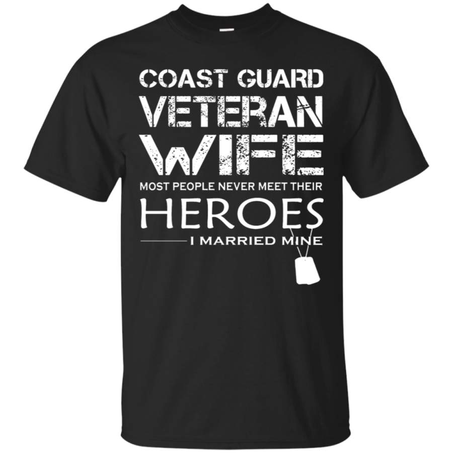 AGR Coast Guard Veteran Wife I Married My Hero T-Shirt