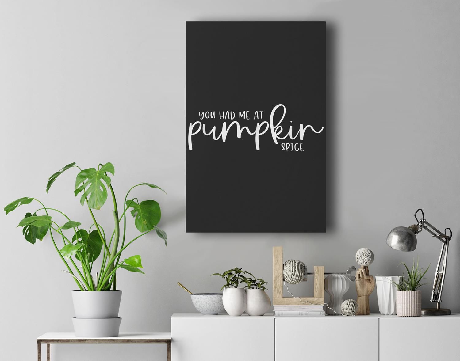 You Had Me At Pumpkin Spice – Halloween Costume Premium Wall Art Canvas Decor