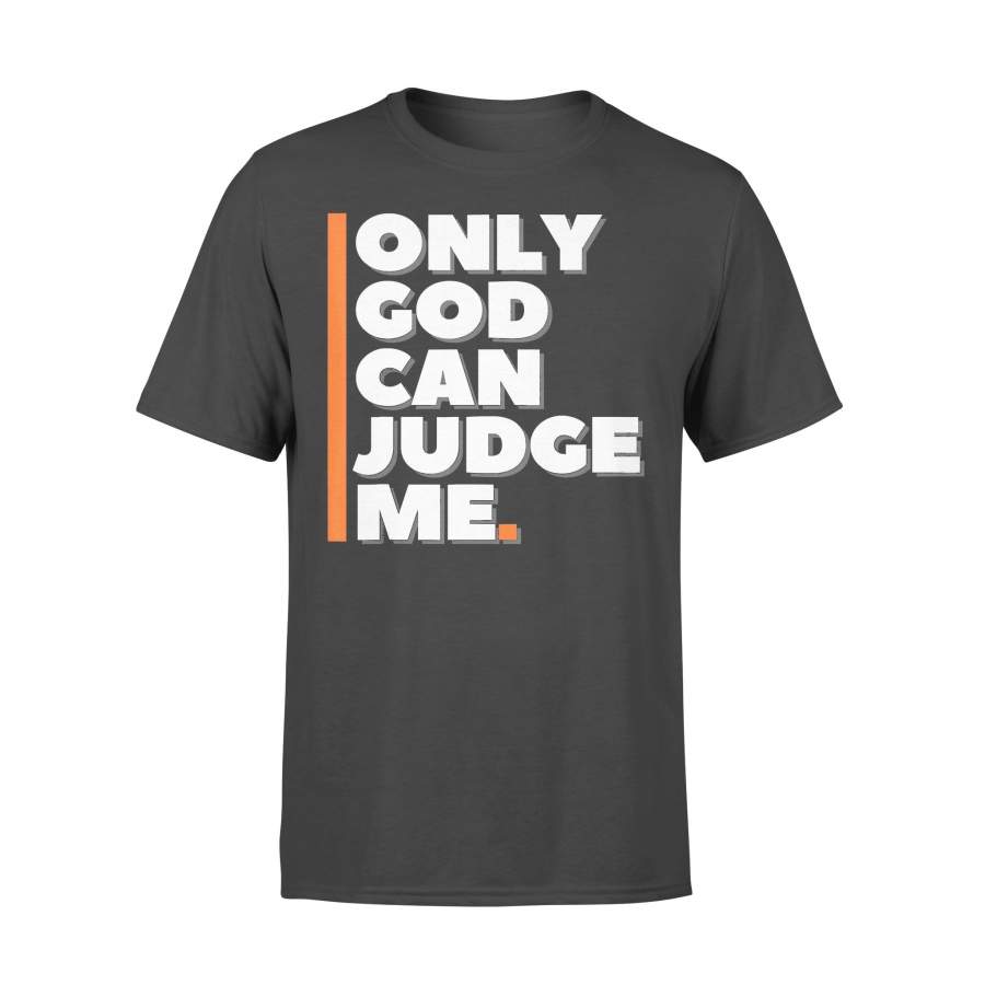 Only God Can Judge Me Christian T-shirt