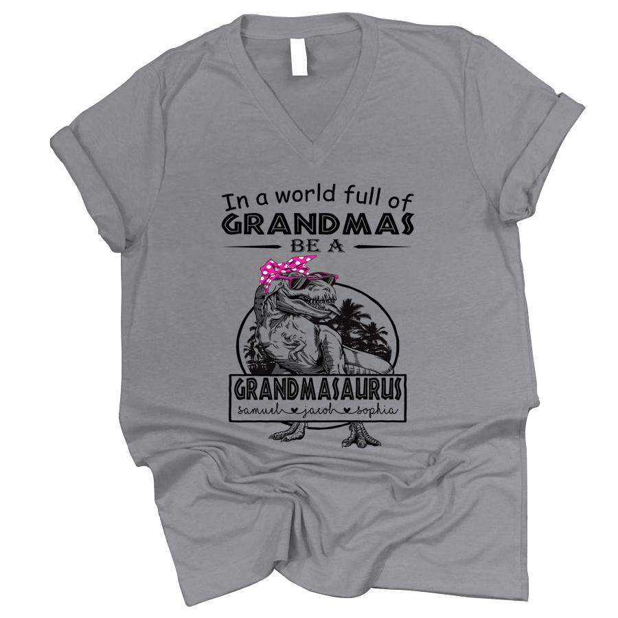 PERSONALIZED IN A WORLD FULL OF GRANDMAS BE A GRANDMASAURUS SHIRT