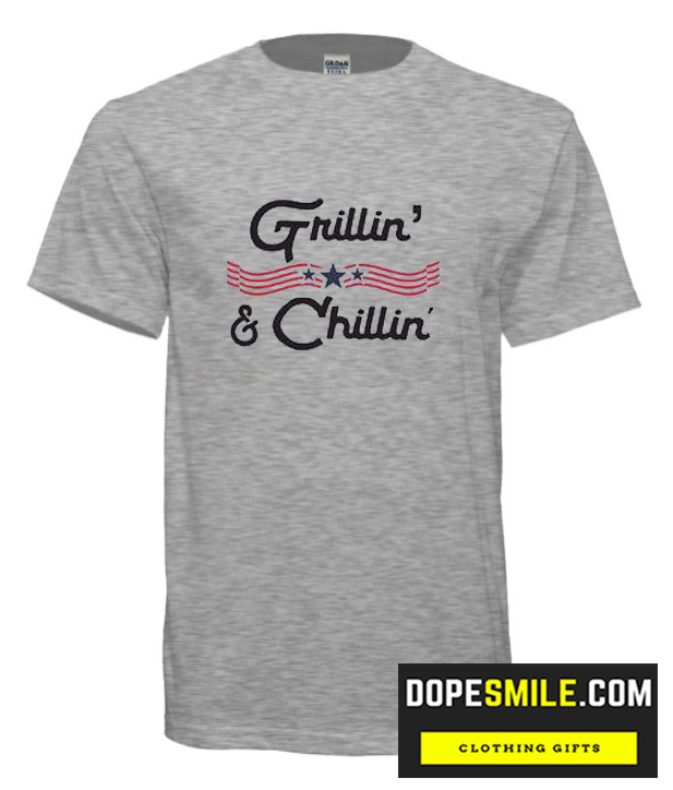 Grillin And Chillin cool  T Shirt