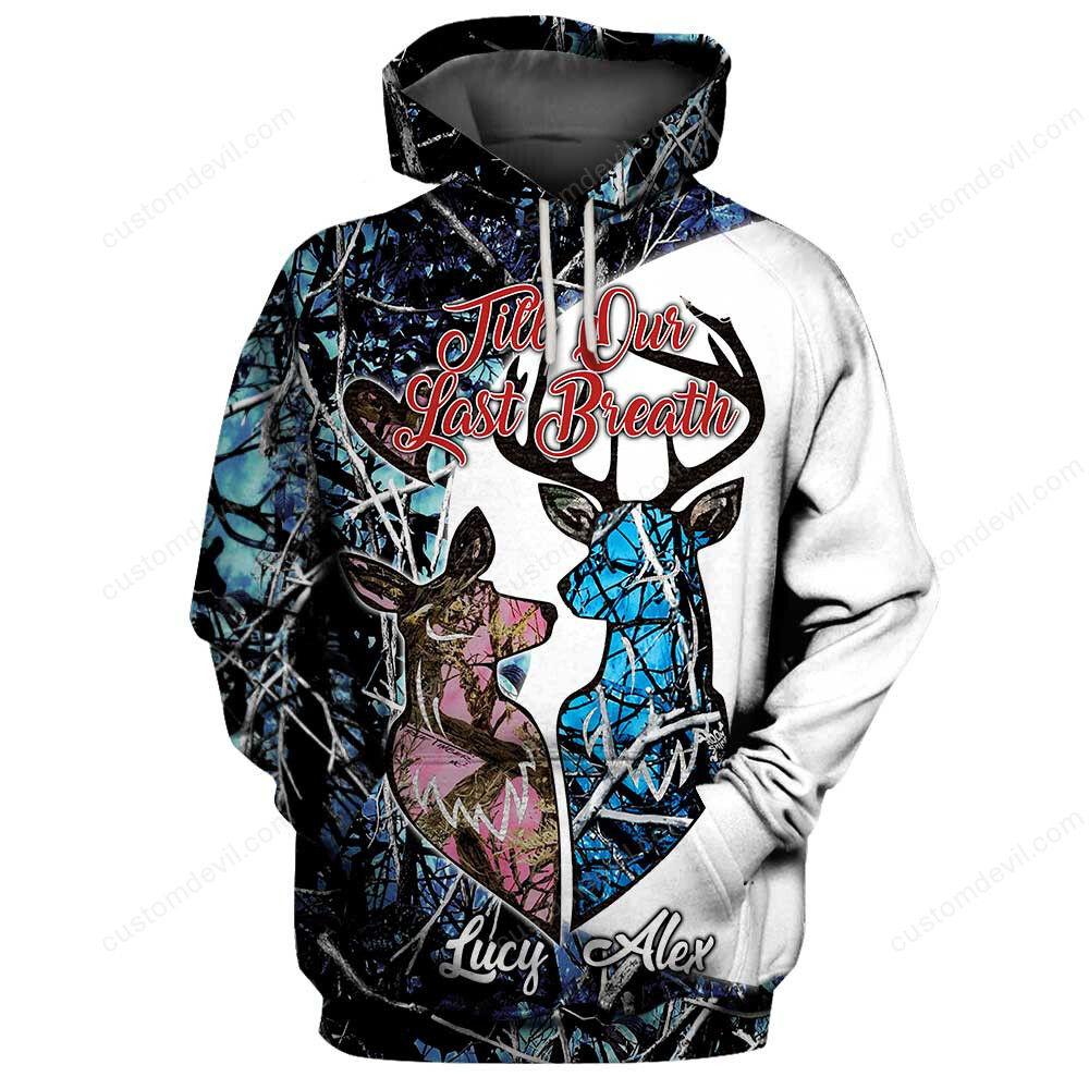 Personalized Till Our Last Breath Couple Deer Hoodies 3D Full Printing Nvl-Sh21-22