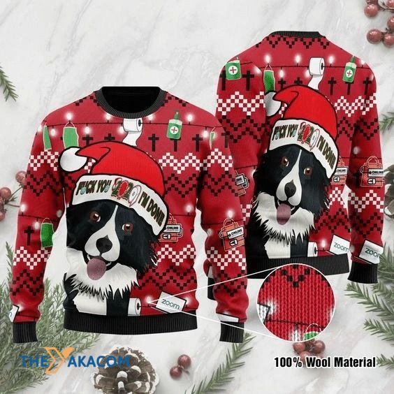 Black And White Border Collie I’M Done Gift For Christmas Ugly Christmas Sweater