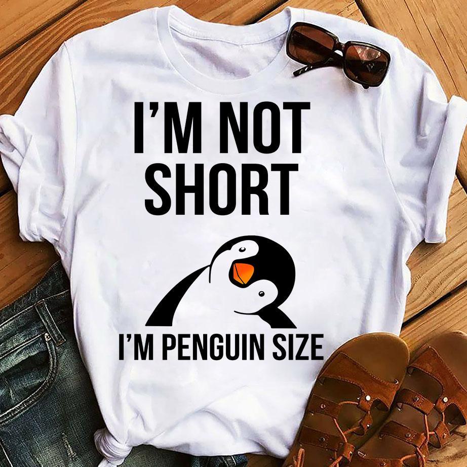 I’M Not Short I’M Penguin Size Unisex T-Shirt Hoodie Sweatshirt Plus Size S-5Xl