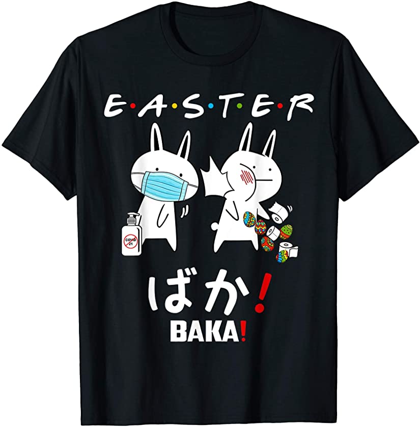 Bunny Baka! Idiot! Funny Japanese Anime Easter Egg friends T-Shirt