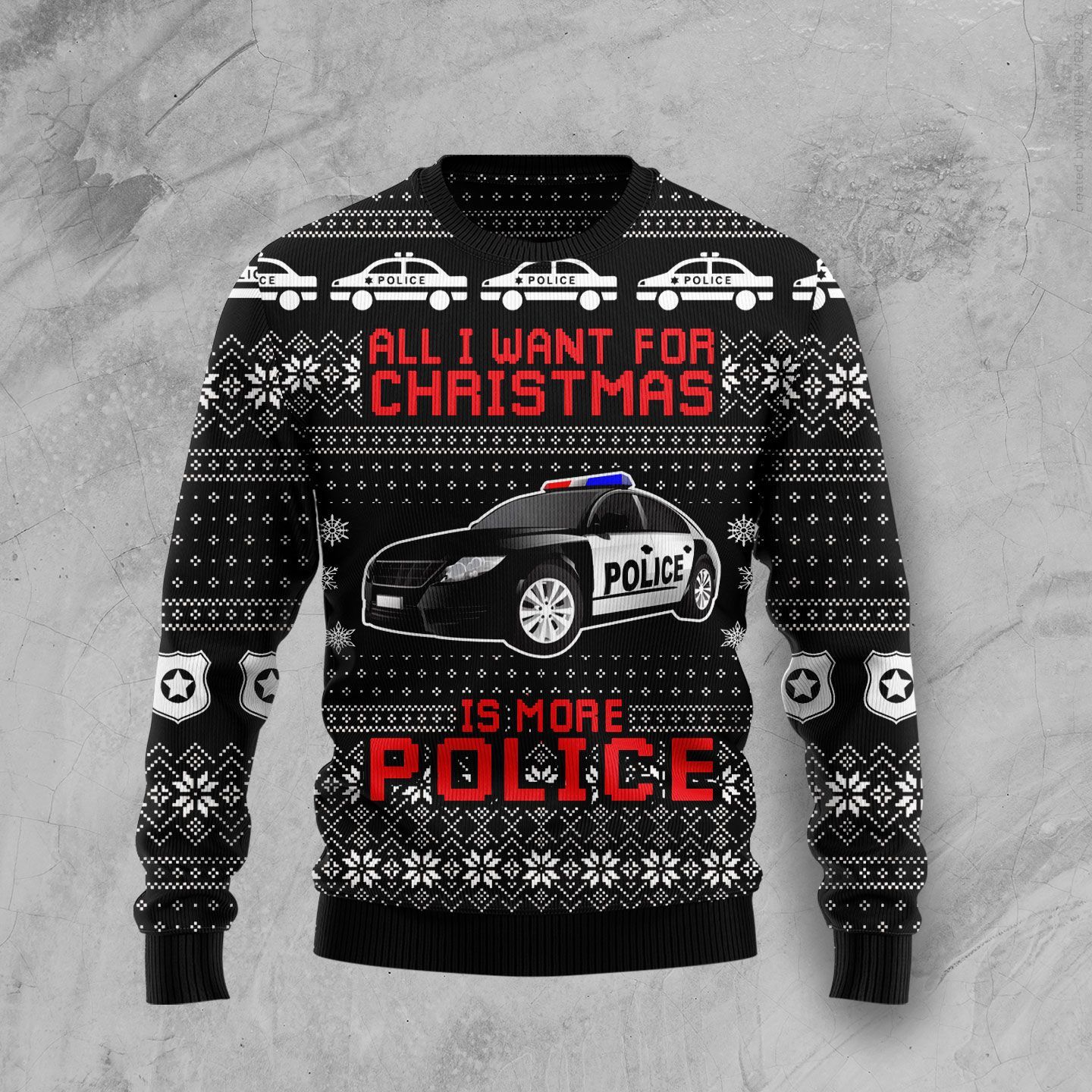 All I Want For Christmas Is More Police Ugly Christmas Sweater | For Men & Women | Adult | Us5265