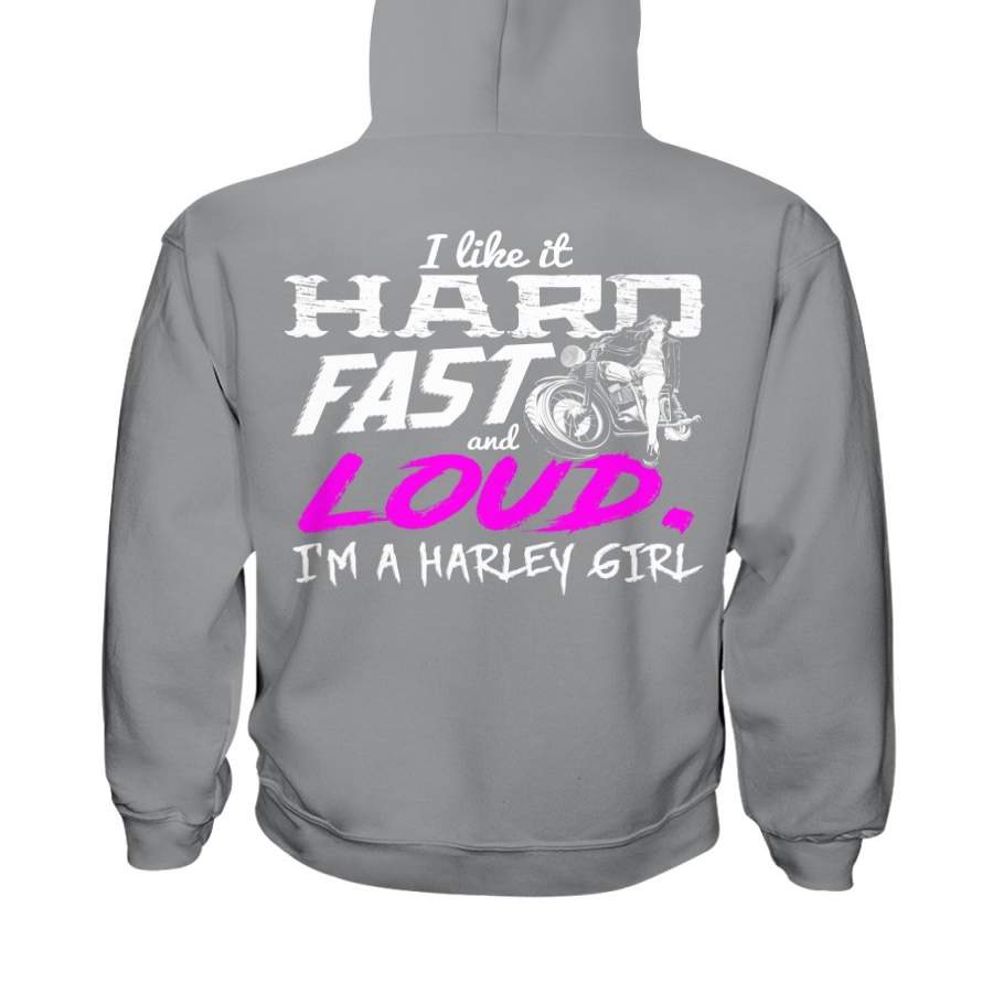 I Like It Hard Fast And Loud A Harley Girl  Special Custom Design Hoodie
