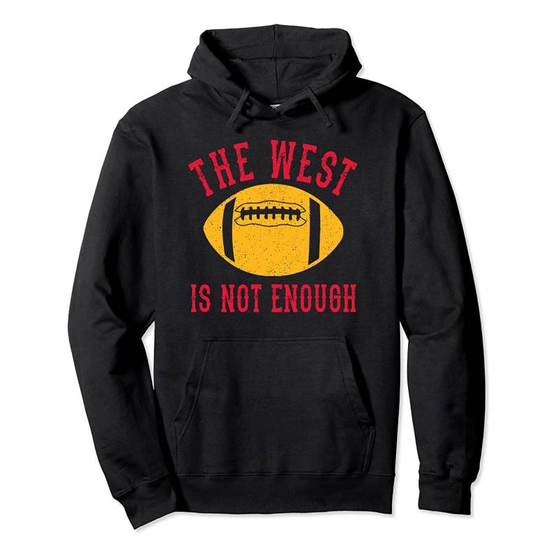 Pro Football Sunday Kansas City – The West Is Not Enough Pullover Hoodie, T Shirt, Sweatshirt