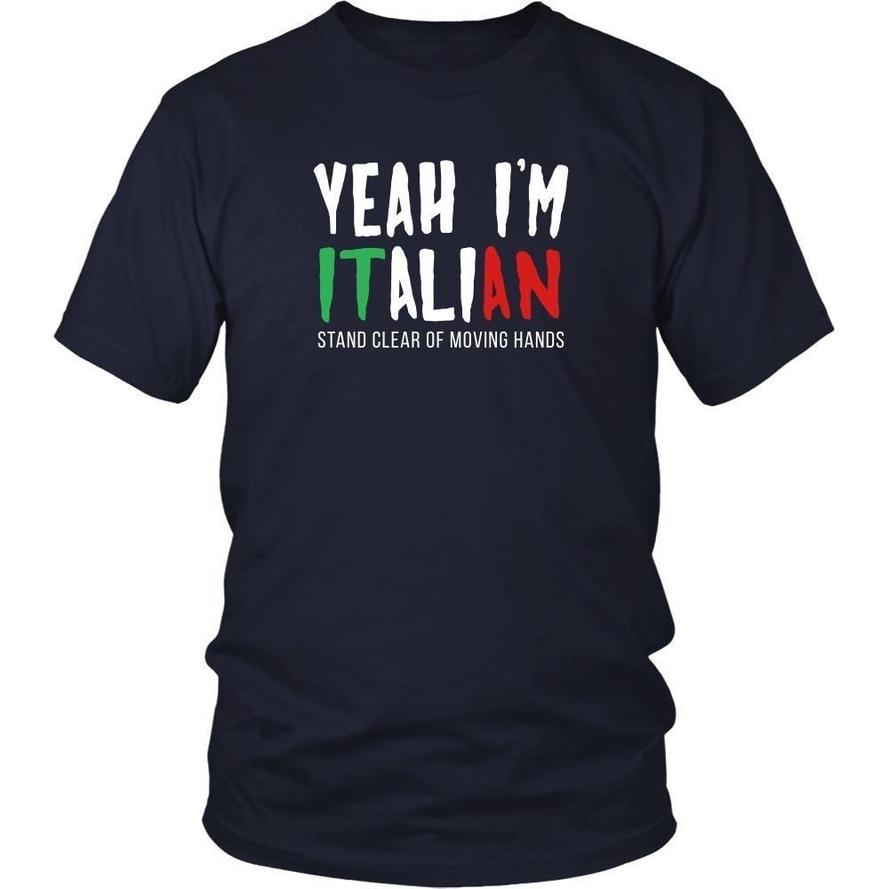 Italians T Shirt – Yeah Im Italian Stand Clear Of Moving Hands – Wow ...