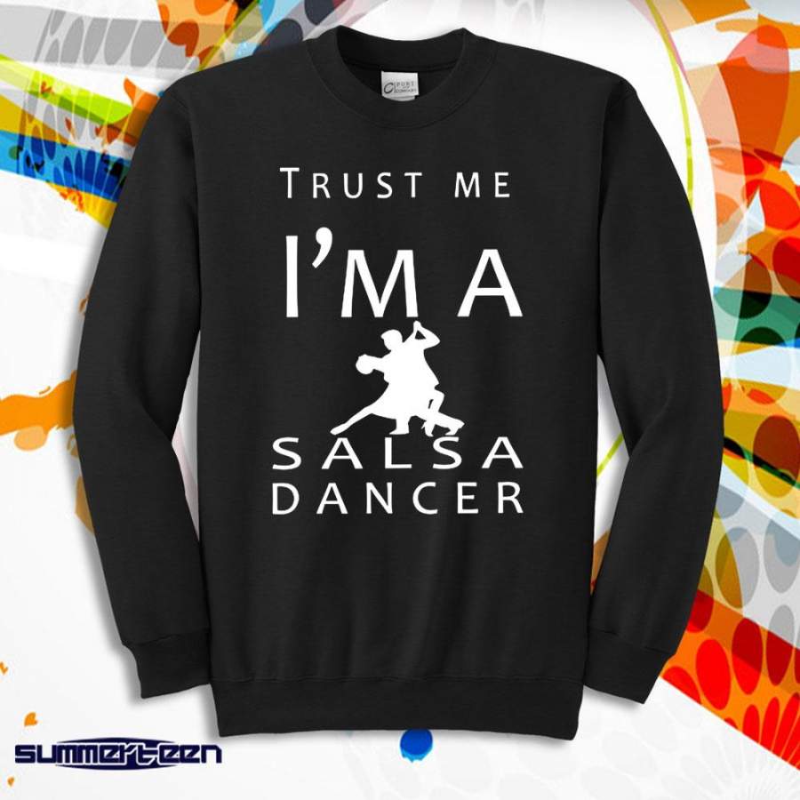 Trust Me I’M A Salsa Dancer Dance Sport Profession Job Men’S Sweatshirt