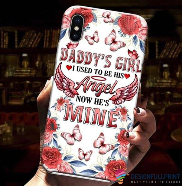 Birthday Presents For Dad Daddys Girl I Used To Be His Angel Now Hes Mine In Heaven Phone Case Hg