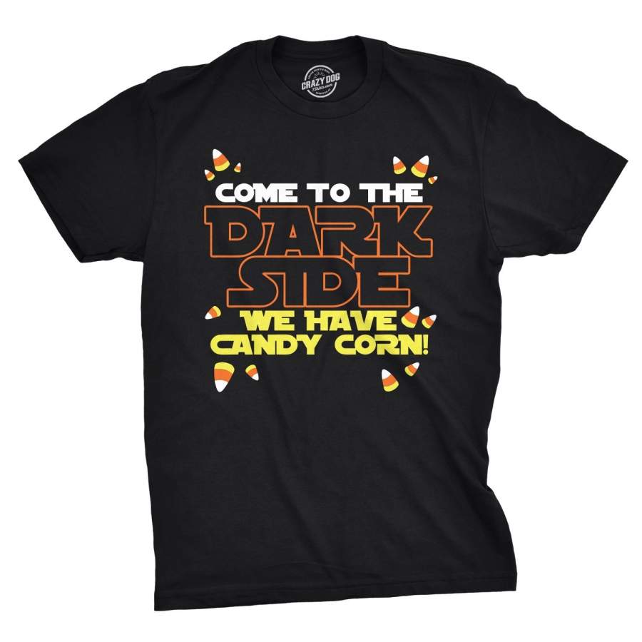 Mens Come To Dark Side We Have Candy Corn Halloween T Shirt