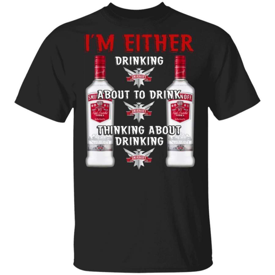 I’m Either Drinking Smirnoff Vodka Addict T-Shirt