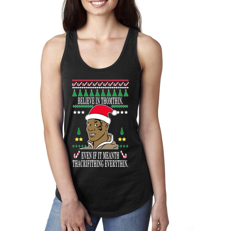 Tyson lisp Believe In Thomthin Thacrifithing Everythin Ugly Christmas Sweater Ladies Racerback Tank Top