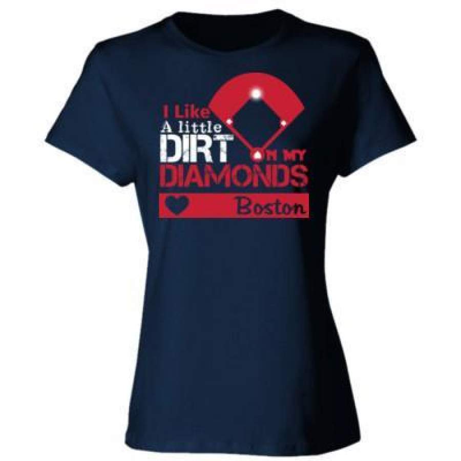 AGR Boston Red Sox I Like A Little Dirt On My Diamonds – Ladies’ Cotton T-Shirt