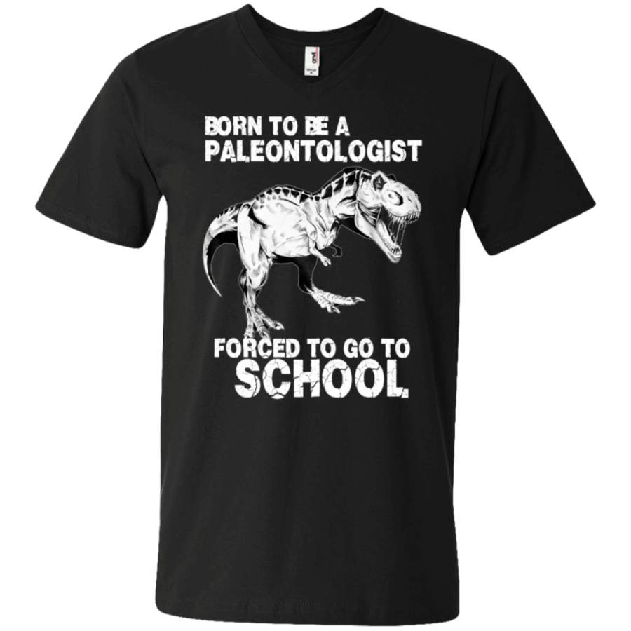 AGR Born to be a PALEONTOLOGIST Forced to go to school Unisex V-neck