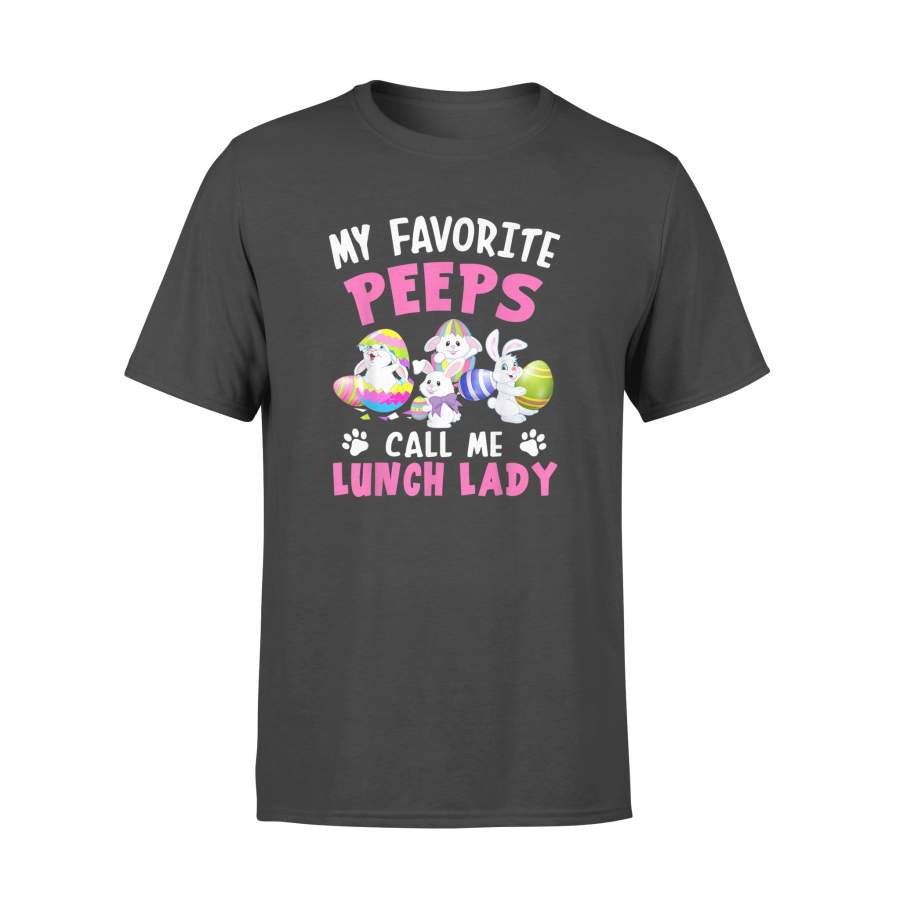 My Favorite Peeps Call Me Lunch Lady Bunny Easter Day – Standard T-shirt