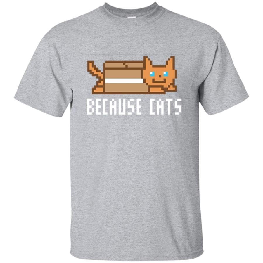 Because Cats National Cat Day Kitten Kitty Lover Tshirt Tee Men