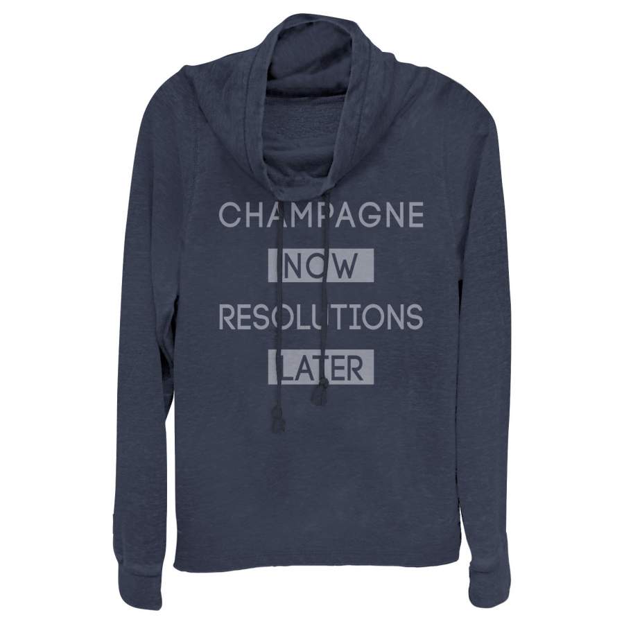 CHIN UP Junior’s Champagne Now New Years’ Resolutions Later Cowl Neck Sweatshirt