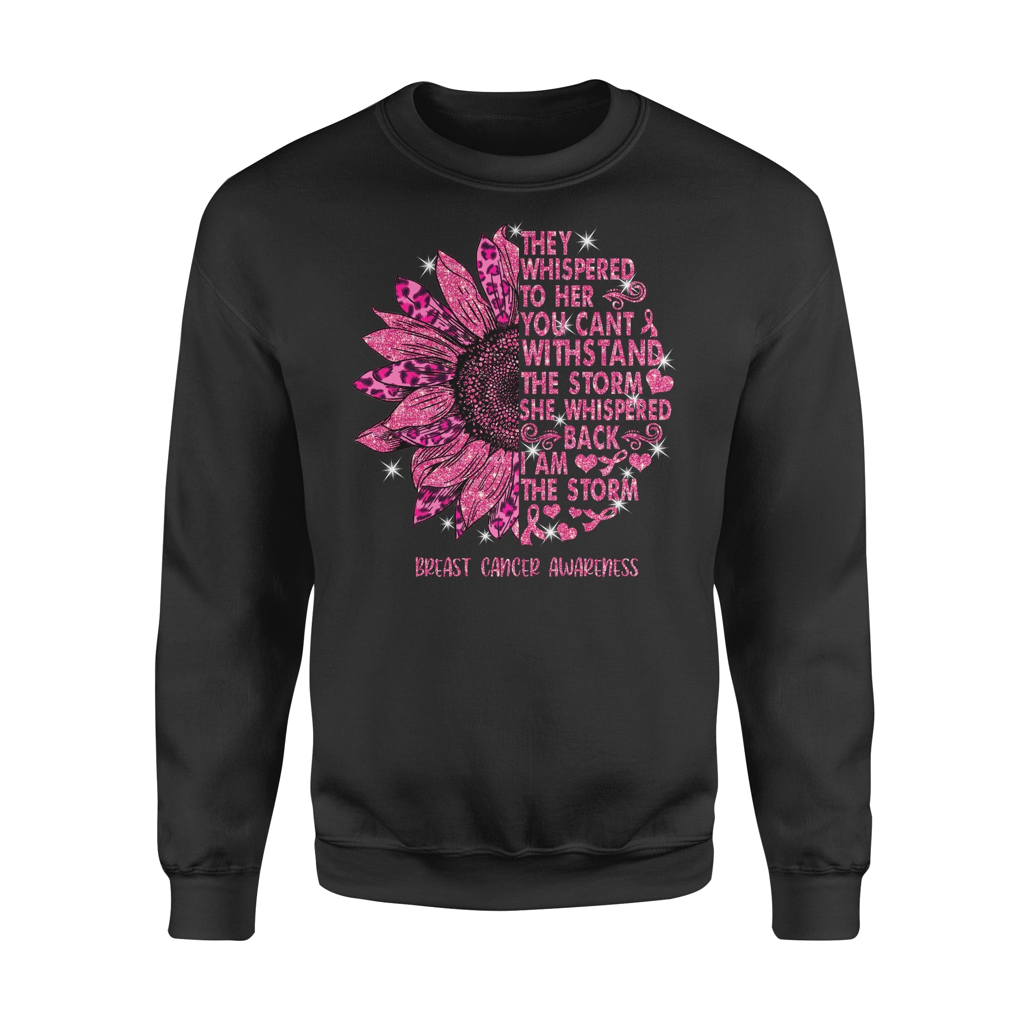 They Whispered To Her You Can’t Withstand The Storm She Whispered Back I Am The Storm Breast Cancer Awareness – Premium Crew Neck Sweatshirt