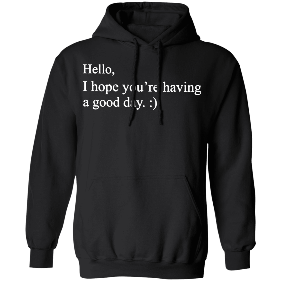 hope-you-have-a-good-day-hoodie-short-inspirational-quotes-vintage