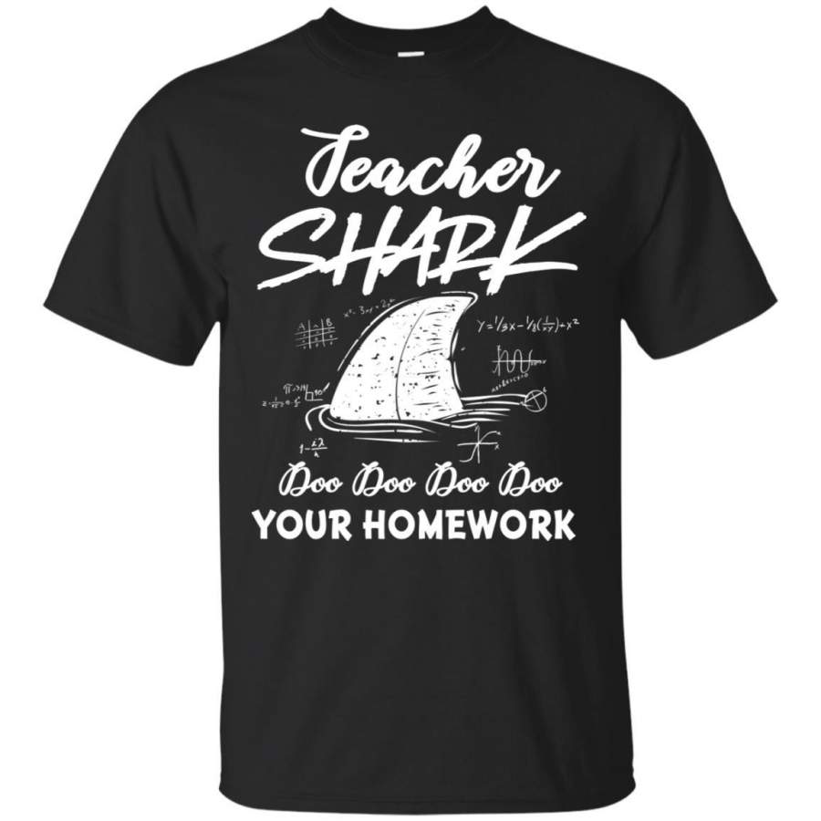 Teacher Shark Doo Doo Doo Your Homework Shirt