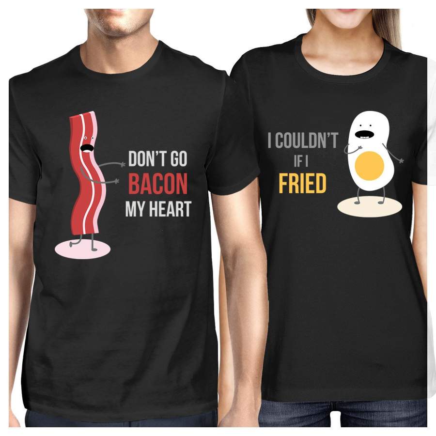 Don’t Go Bacon My Heart, I Couldn’t If I Fried Matching Couple Shirts (his & hers Set)