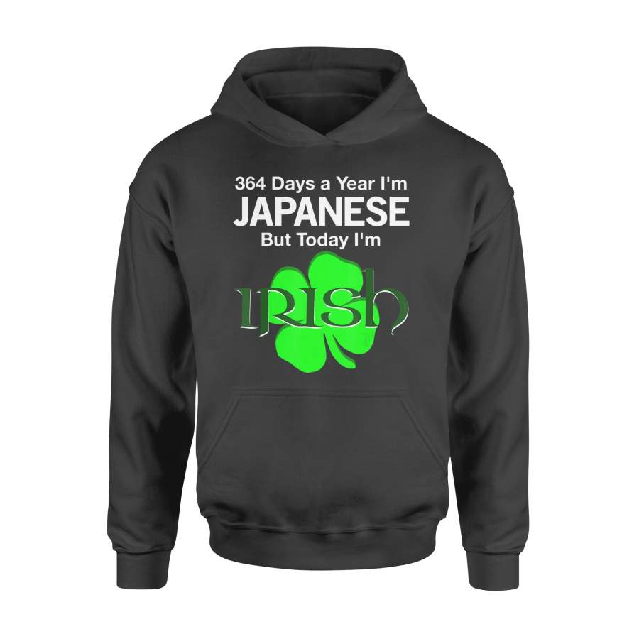 364 Days A Year I’m Japanese, But Today I’m Irish T Shirt – Standard Hoodie