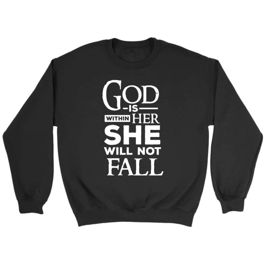 God is within her she will not fall sweatshirt