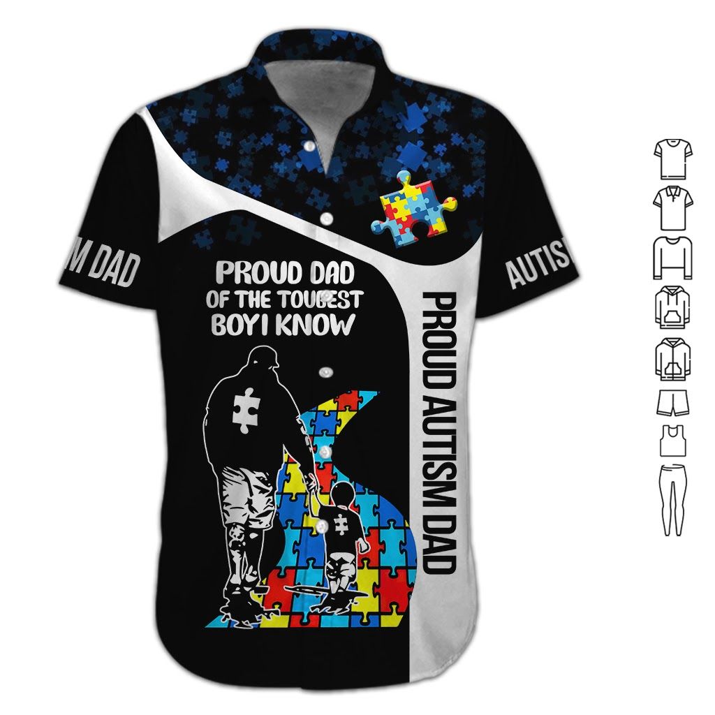 Proud Dad Of The Toughest Boy I Know Autism Awareness Son Hawaii Shirt For Men And Women Ha4485