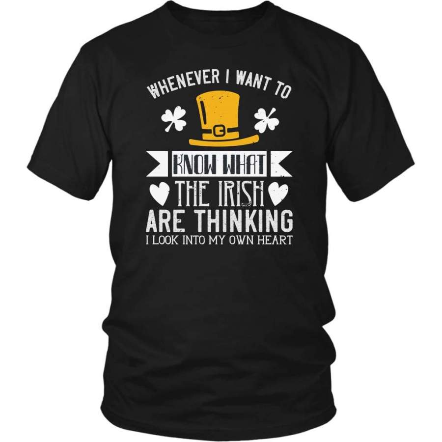 Whenever I want to know what the Irish are thinking, I look into my own heart t-shirt