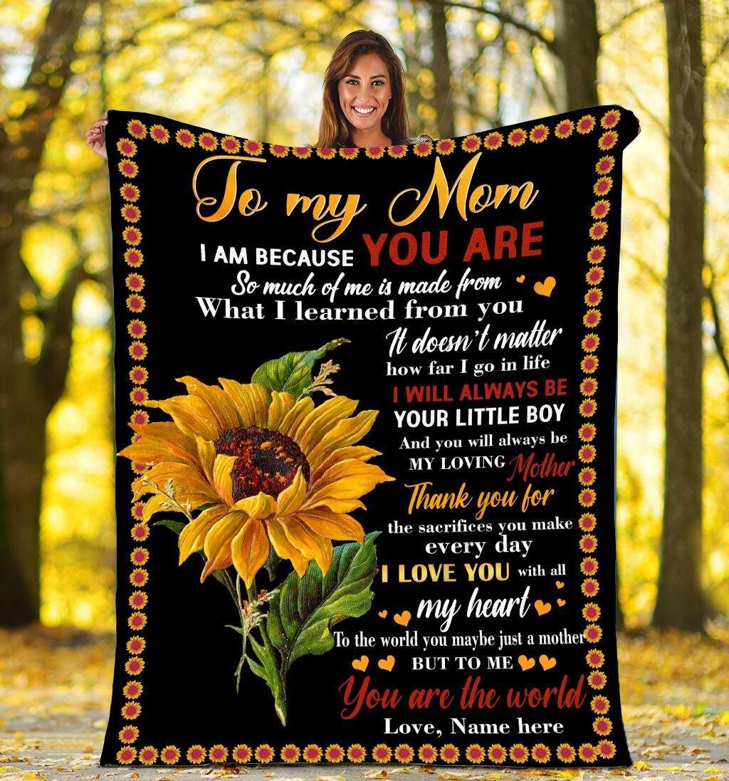 [Personalized Name] To My Mom Sayings I Am Because You Are – Gift For Mom Unique Gifts Ideas For Home Decor Gifts For Family – Fleece Blanket Sherpa Blanket