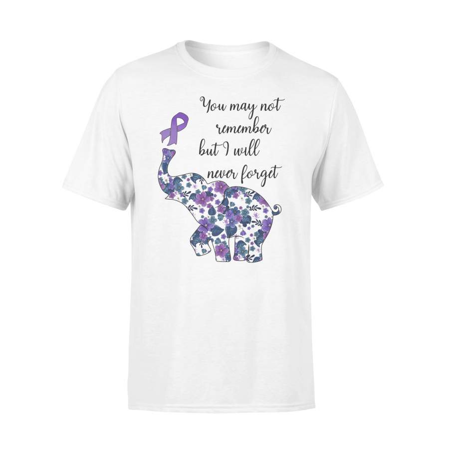 You May Not Remember But I Will Never Forget Elephant Awareness Flower T-shirt