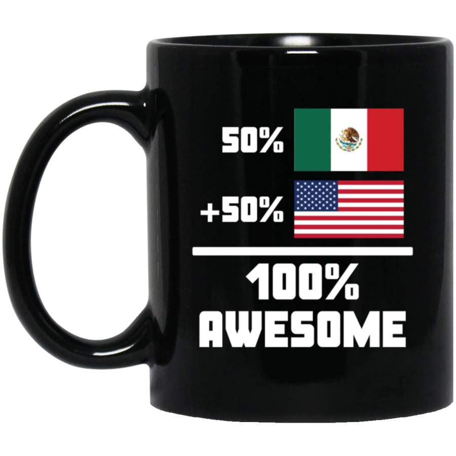 50% Mexican 50% American 100% Awesome Funny Flag 11 oz 15 oz Black Mug