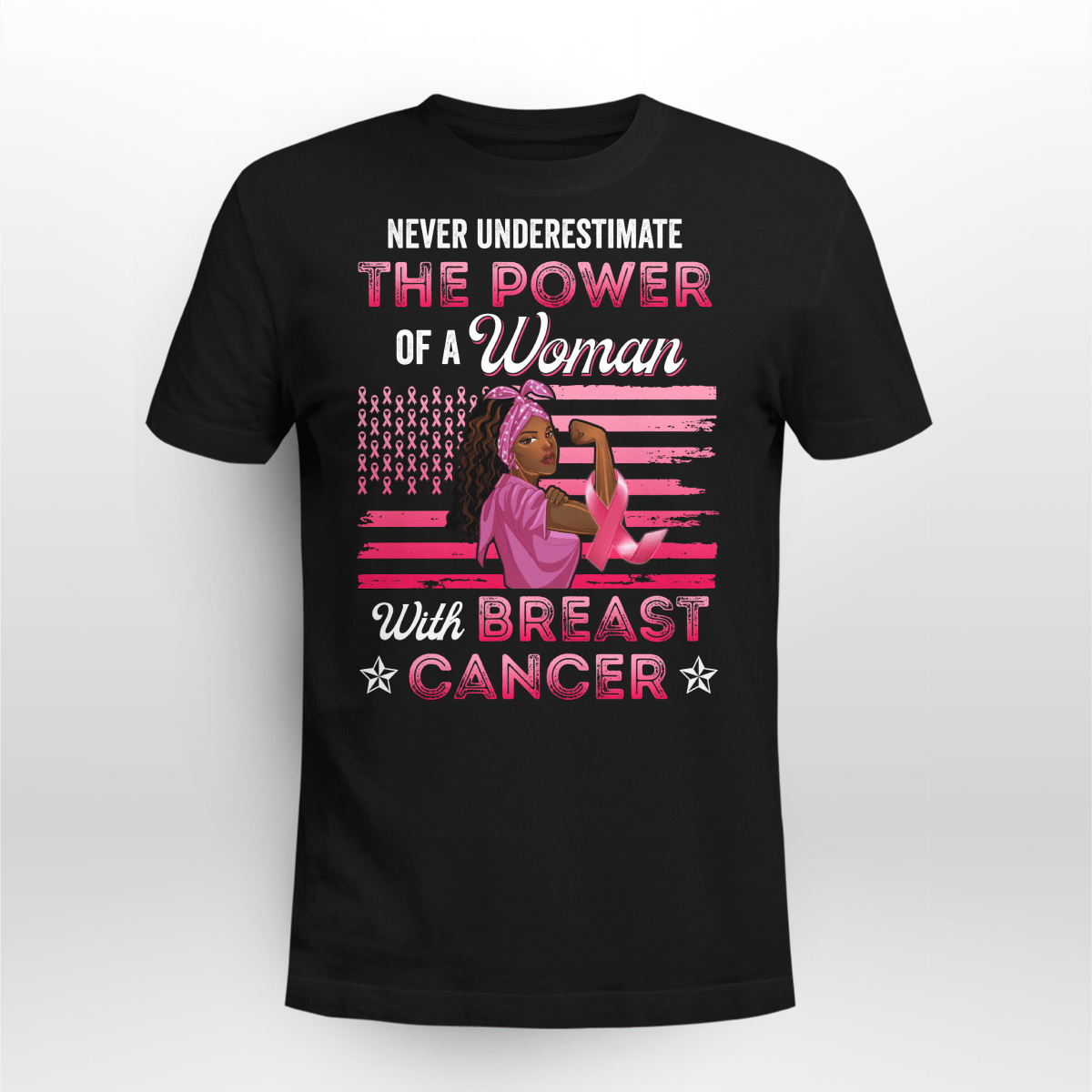 Breast Cancer Awareness Shirt Never Underestimate The Power Of A Woman With Breast Cancer Shirt