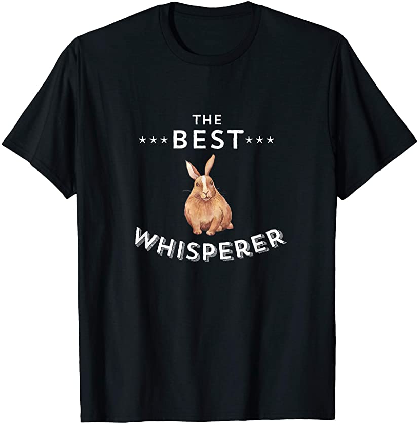 The Best Rabbit Whisperer / Funny Rabbit Lover Quote Design T-Shirt