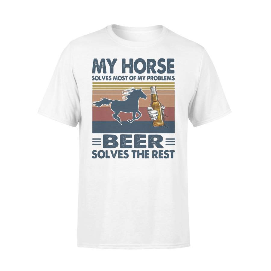 My Horse Solves Most Of My Problems Beer Solves The Rest Vintage Retro T-shirt