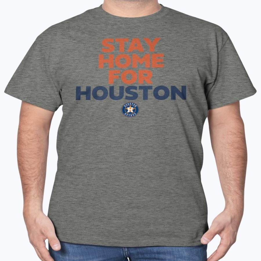 Stay Home For Houston Shirt, Houston Astros