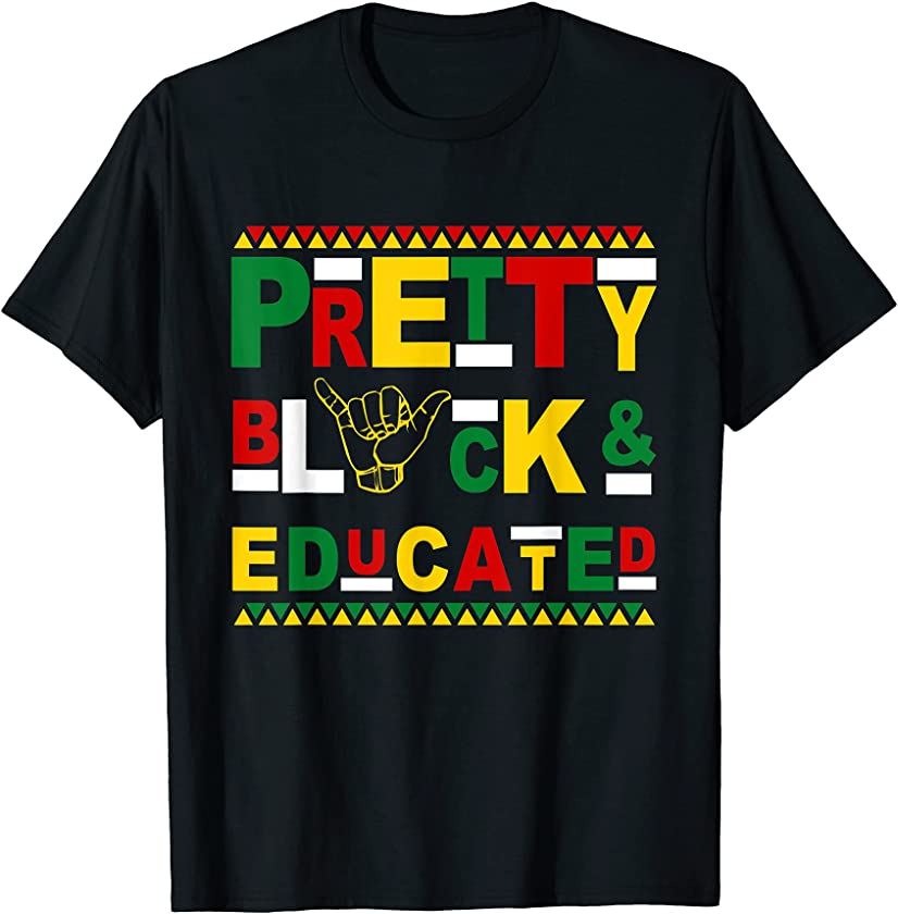 Educated Pretty Black Queen Melanin Pride Juneteenth Day T-Shirt