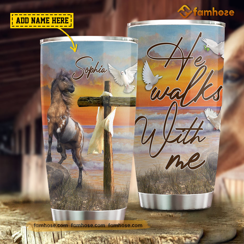 Personalized Horse Tumbler, He Walks With Me Stainless Steel Tumbler, Tumbler Gifts For Horse Lovers