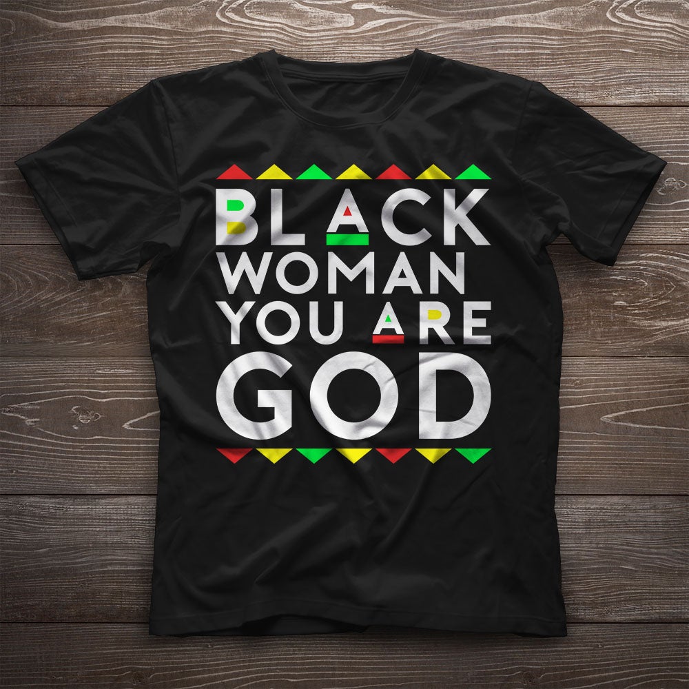 African American Woman Black History Month You Are God Pride Gift Graphic Unisex T Shirt, Sweatshirt, Hoodie Size S – 5XL