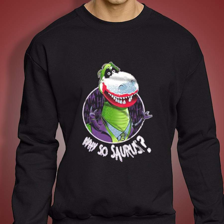 Why So Saurus Joker Quote Parody Batman Movie Men’S Sweatshirt