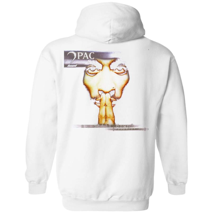 Tupac R U Still Down Back print Pullover Hoodie