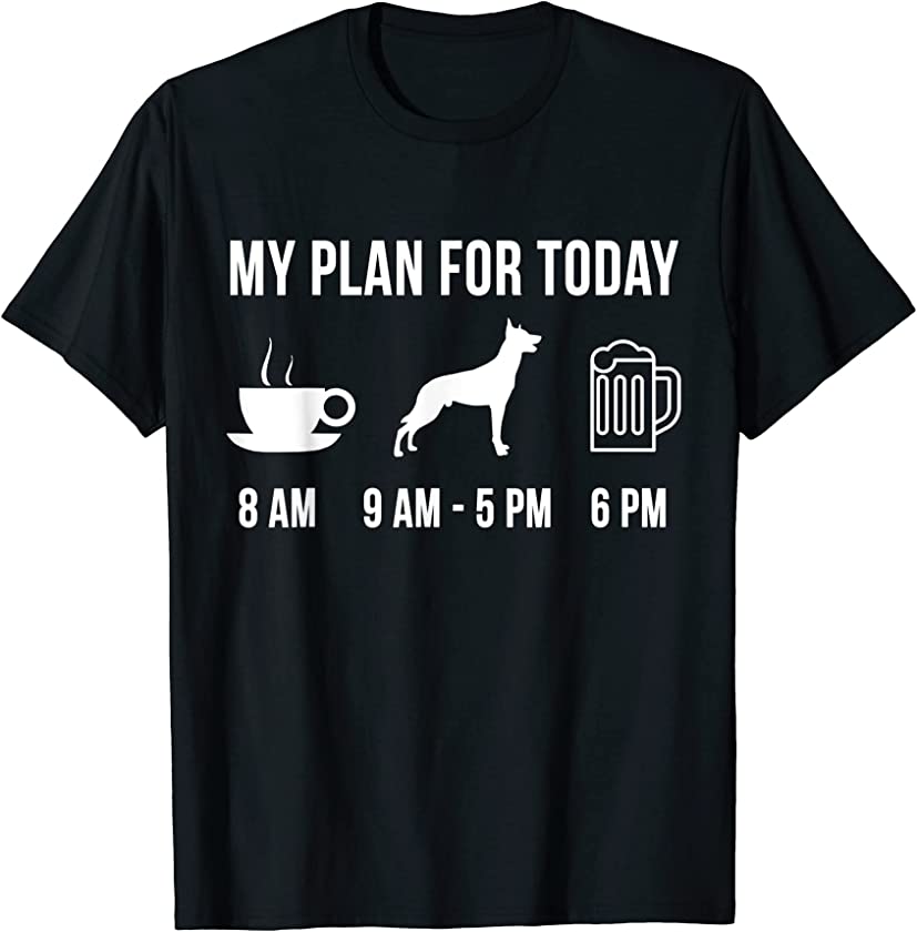 Pet Belgian Malinois Dog Puppy My Plan For Today T-Shirt