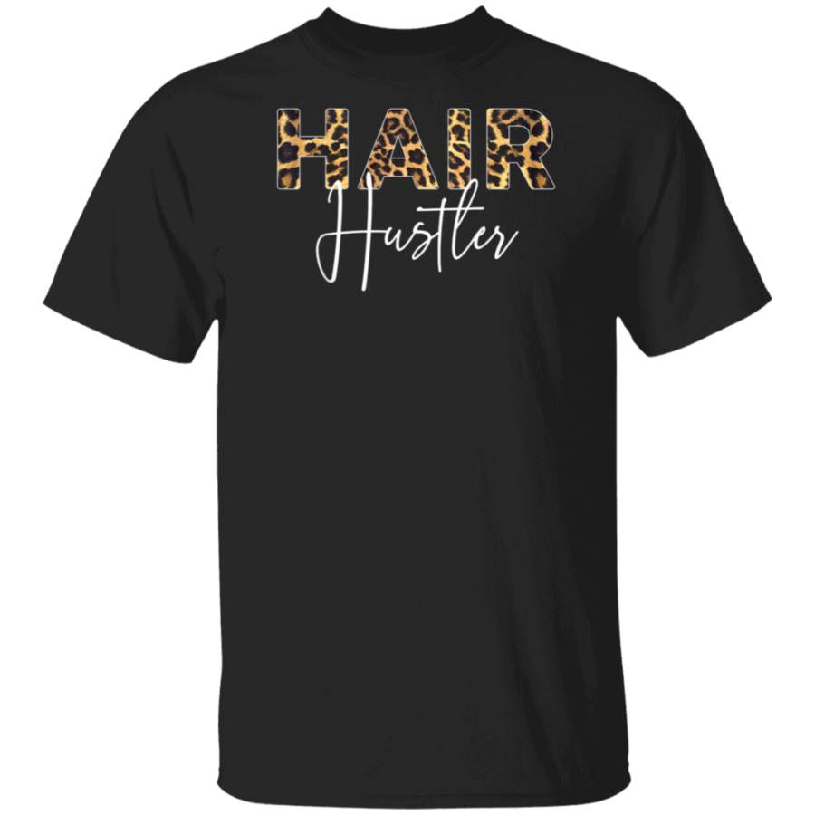 Hairstylist Hairdresser Hair Hustler Leopard Funny Gift Idea T-Shirt copy