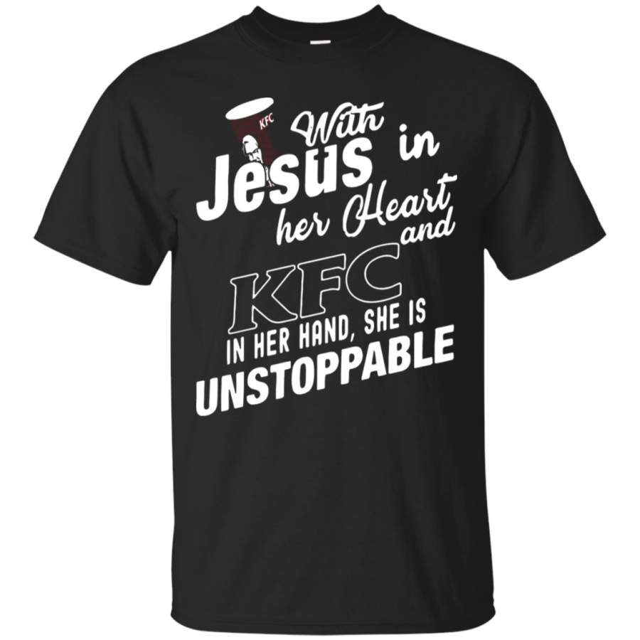 AGR With Jesus In Her Heart And KFC In Her Hand She Is Unstoppable T-Shirt