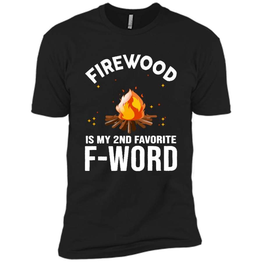 Firewood Is My 2nd Favorite F-Word B Unisex T-Shirt