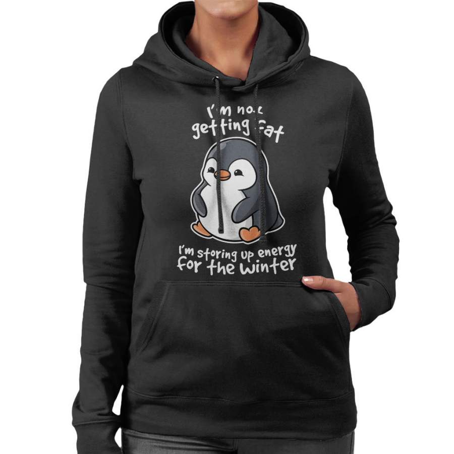 Im Not Getting Fat Penguin Women’s Hooded Sweatshirt